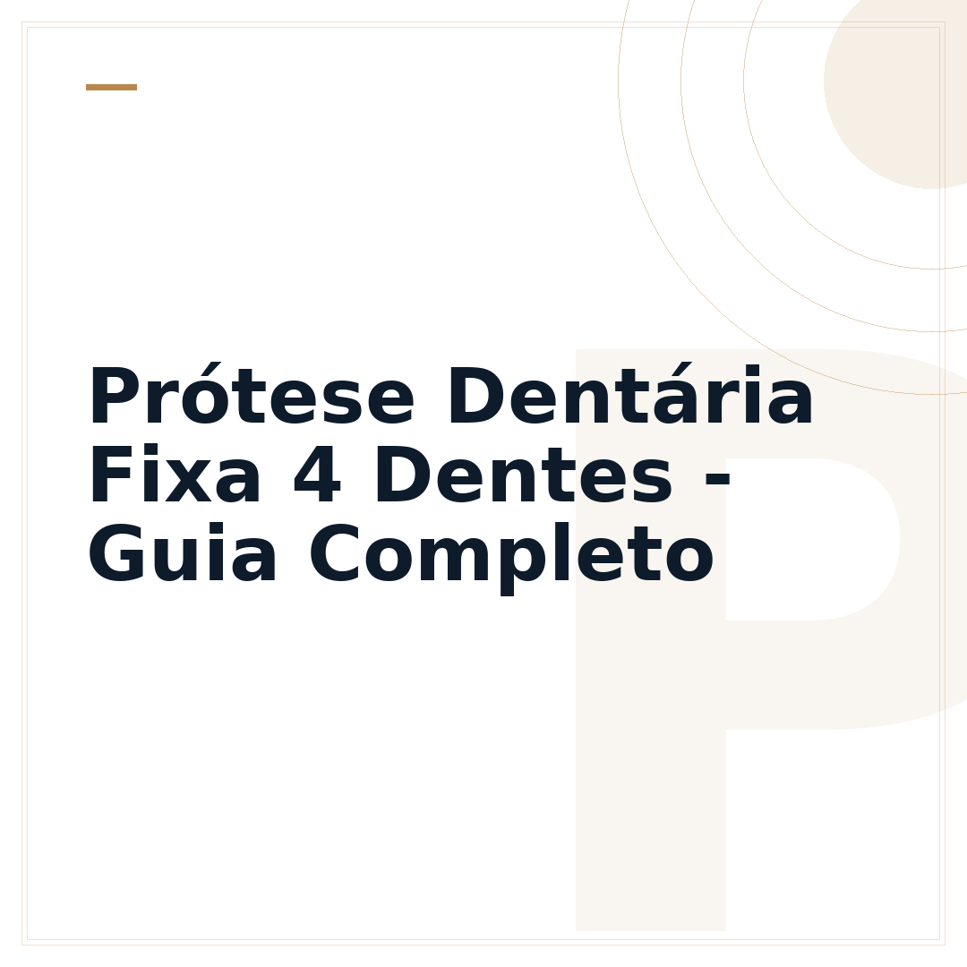 Prótese Dentária Fixa 4 Dentes - Guia Completo