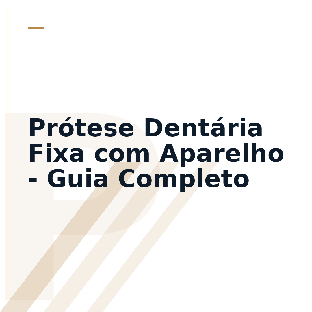 Prótese Dentária Fixa com Aparelho - Guia Completo