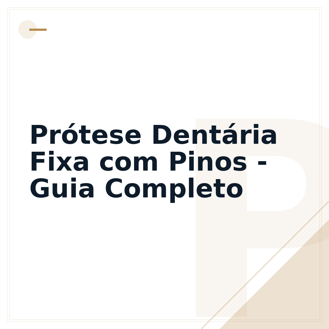 Prótese Dentária Fixa com Pinos - Guia Completo