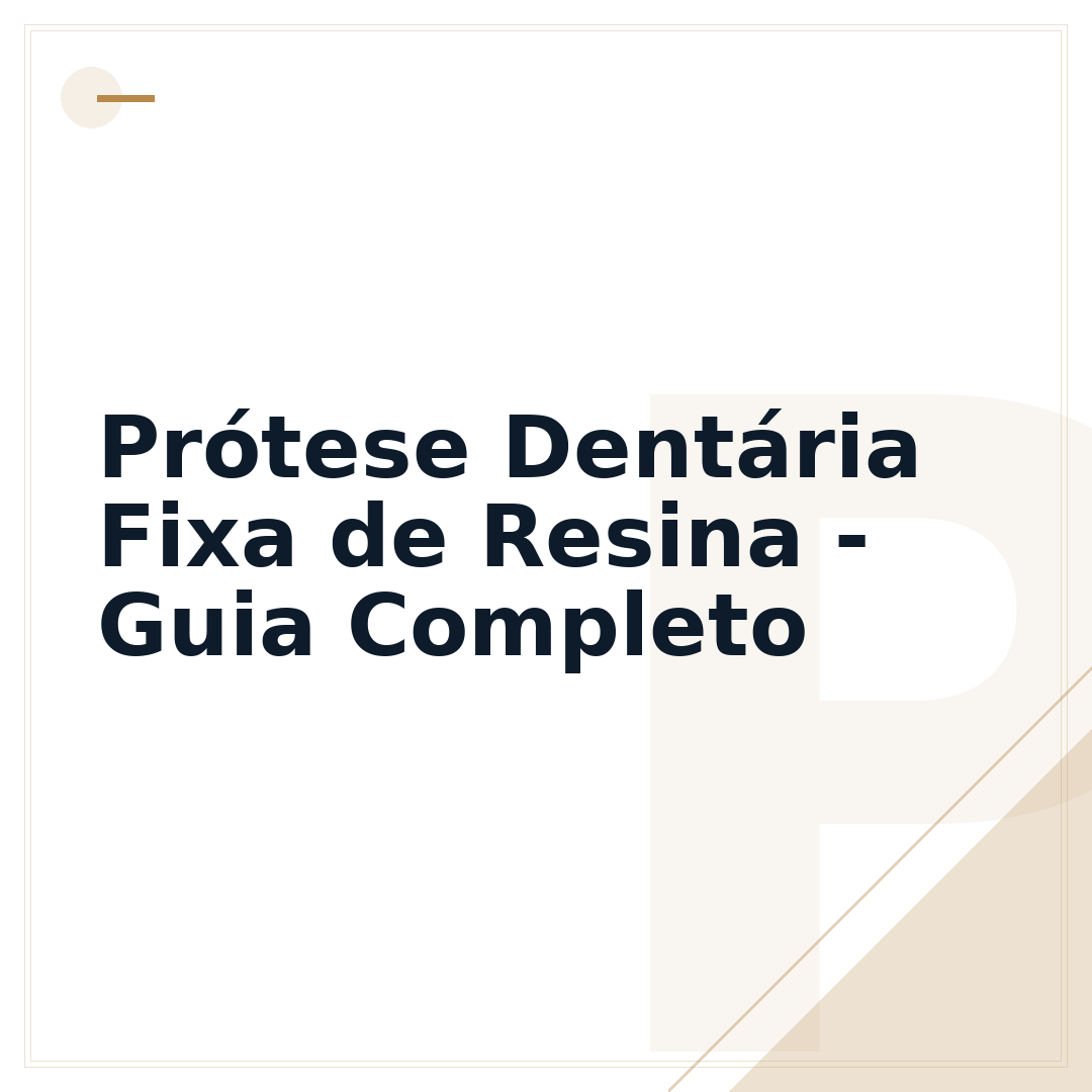 Prótese Dentária Fixa de Resina - Guia Completo