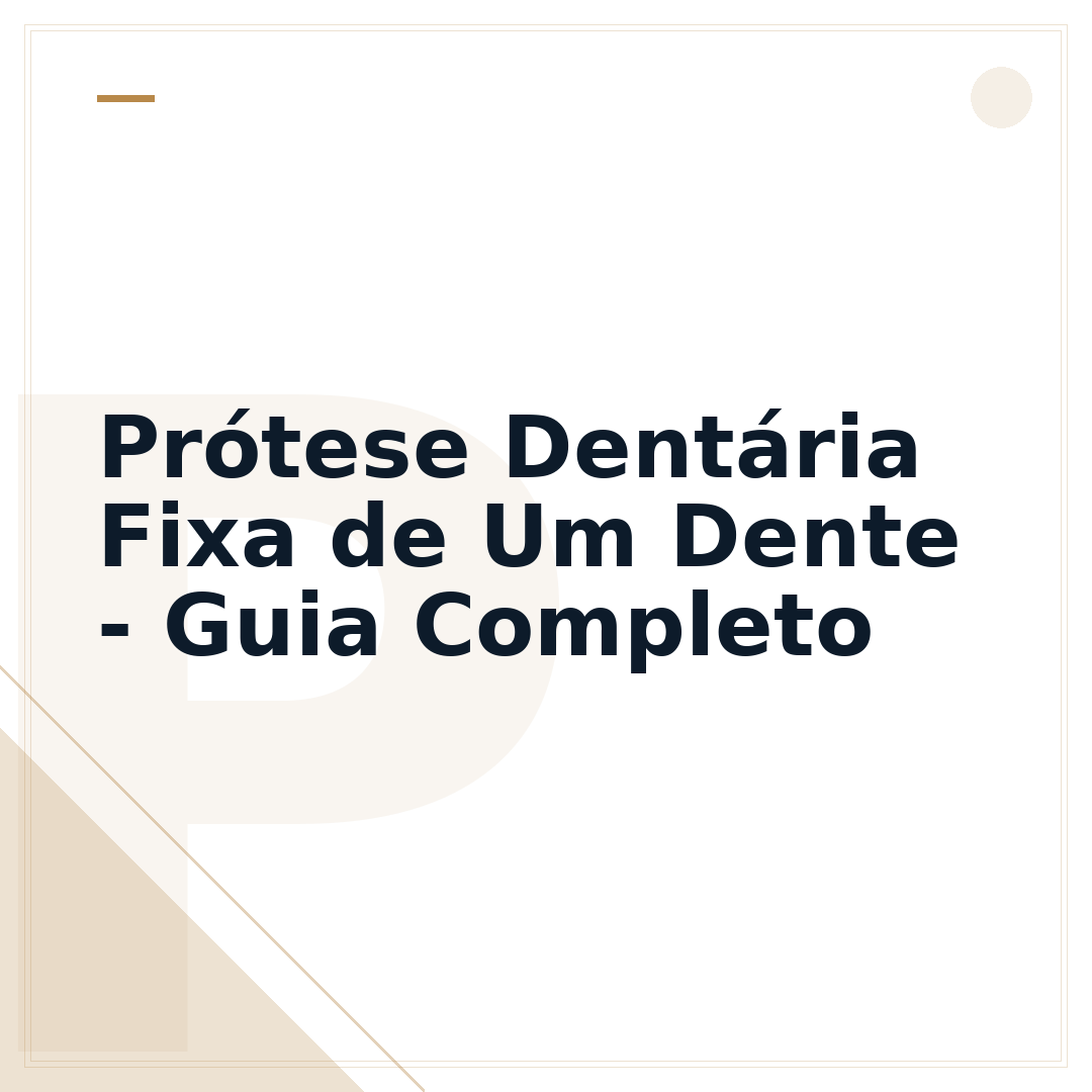 Prótese Dentária Fixa de Um Dente - Guia Completo