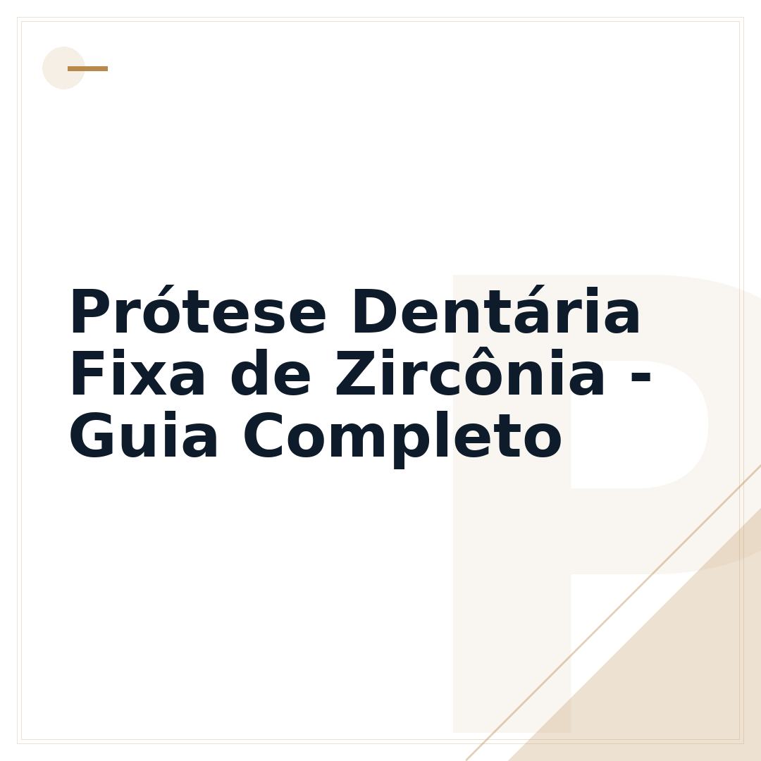 Prótese Dentária Fixa de Zircônia - Guia Completo