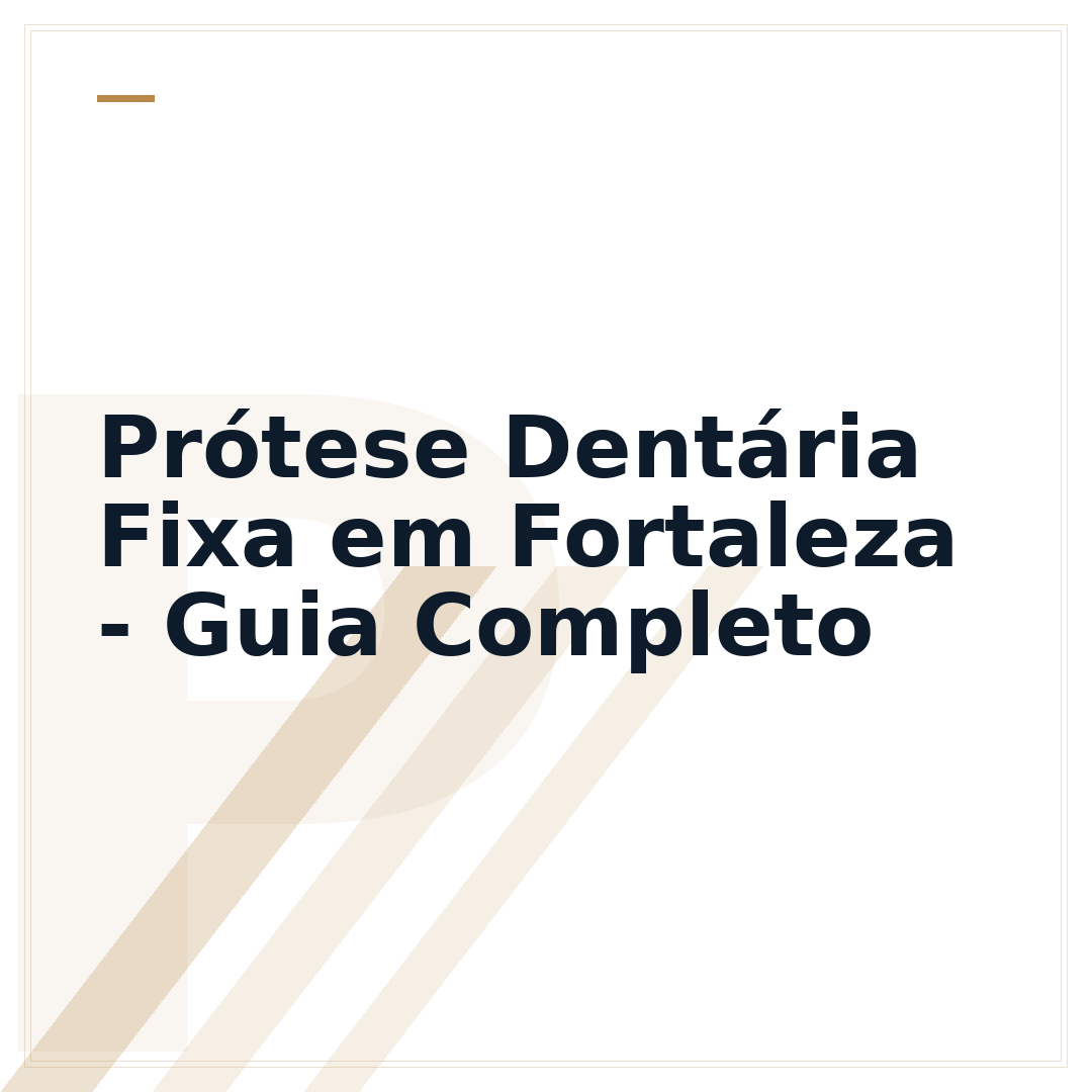 Prótese Dentária Fixa em Fortaleza - Guia Completo