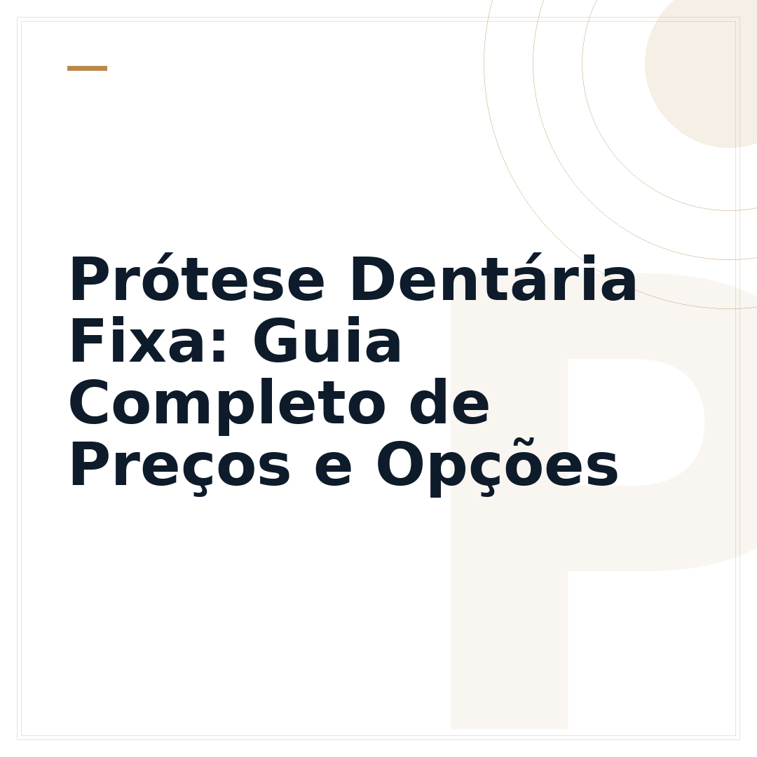 Prótese Dentária Fixa: Guia Completo de Preços e Opções