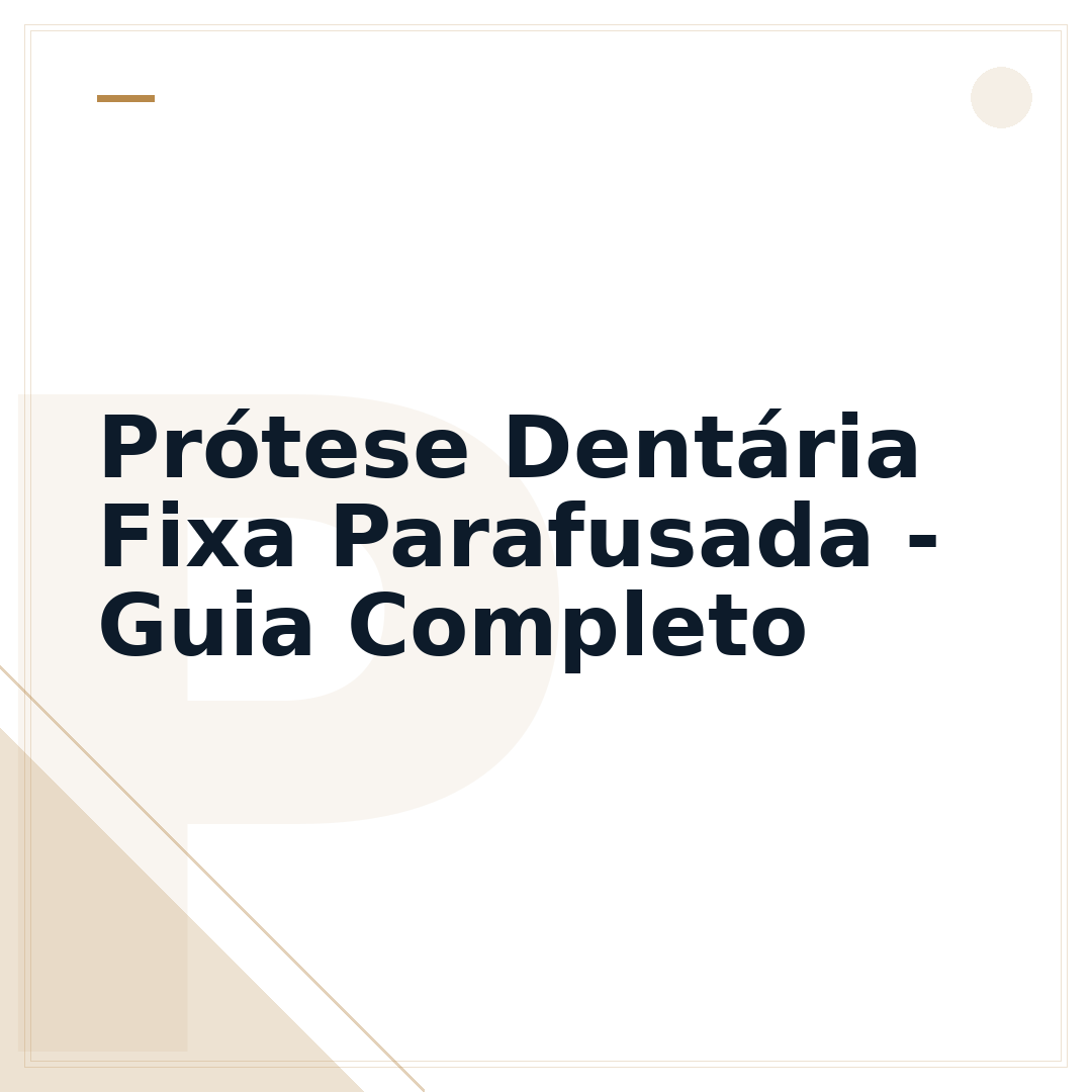 Prótese Dentária Fixa Parafusada - Guia Completo