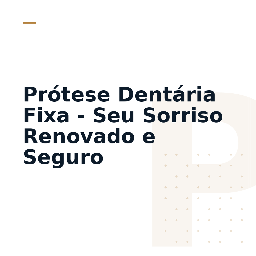 Prótese Dentária Fixa - Seu Sorriso Renovado e Seguro