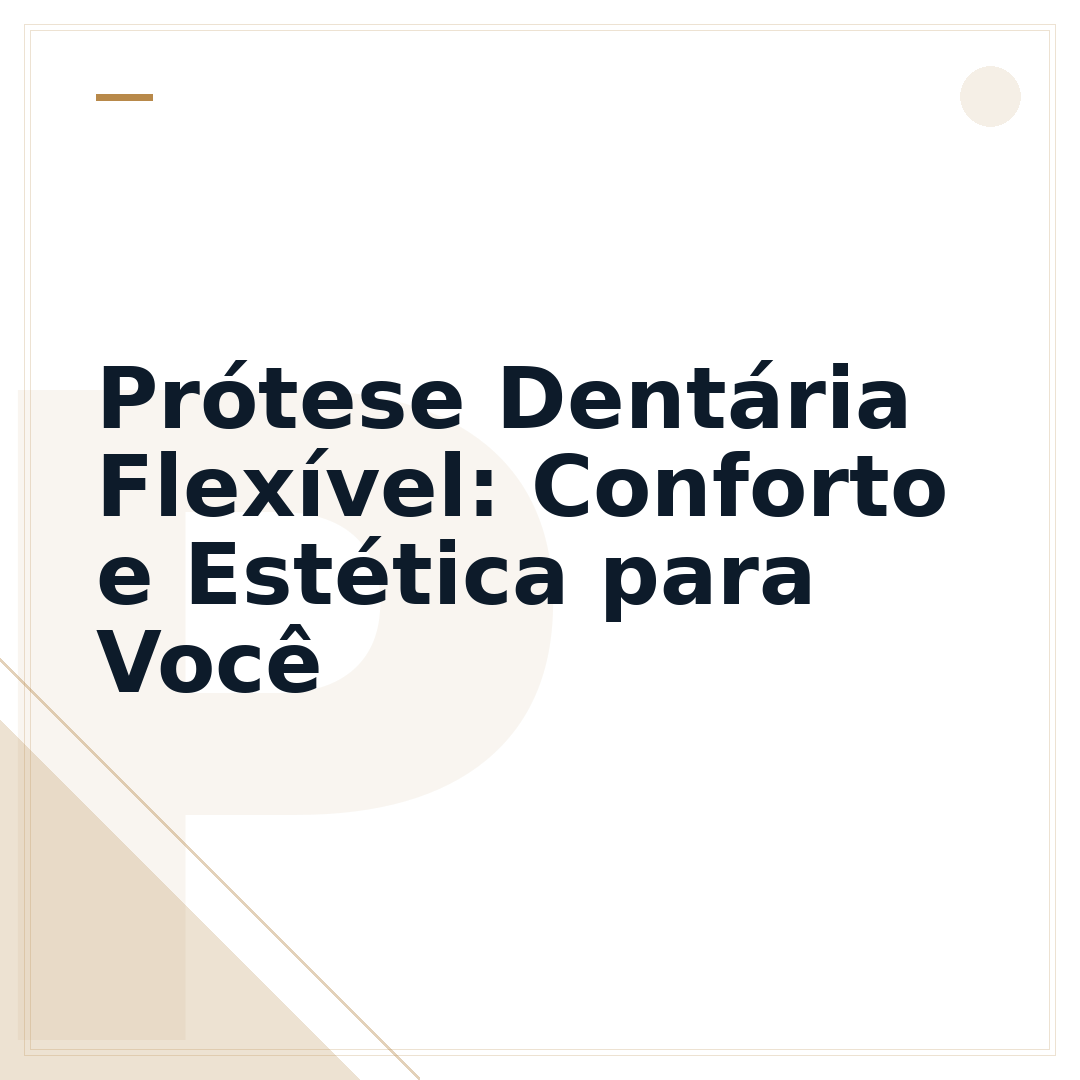 Prótese Dentária Flexível: Conforto e Estética para Você
