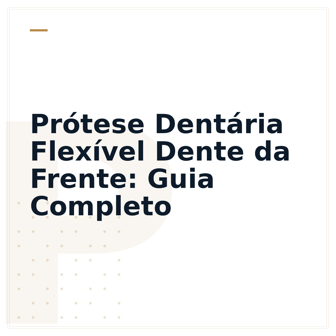 Prótese Dentária Flexível Dente da Frente: Guia Completo