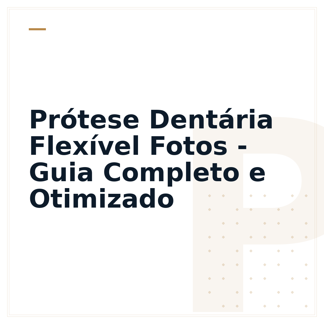 Prótese Dentária Flexível Fotos - Guia Completo e Otimizado