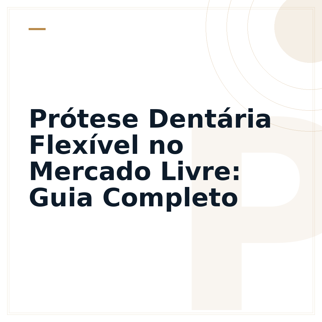 Prótese Dentária Flexível no Mercado Livre: Guia Completo
