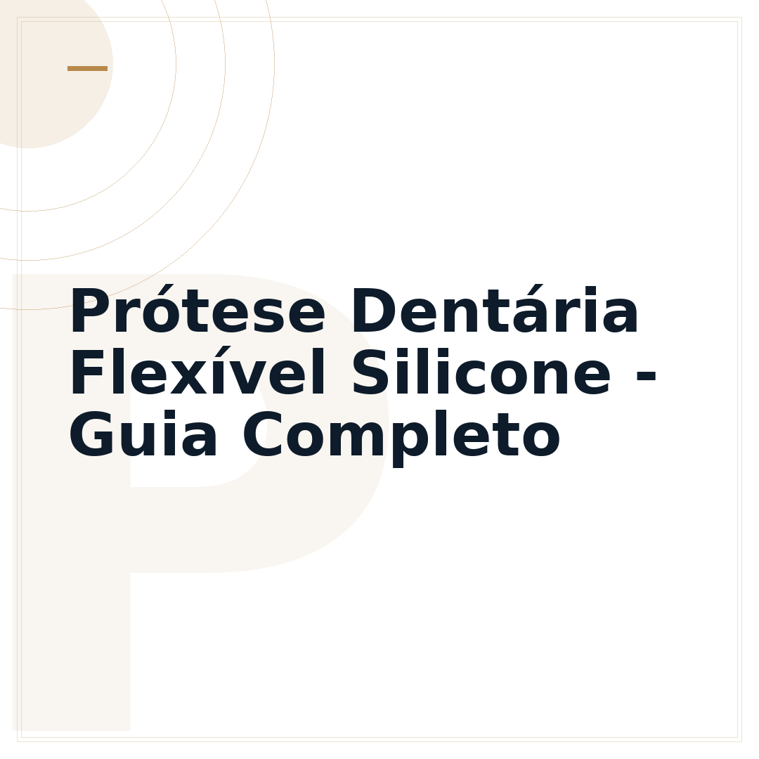 Prótese Dentária Flexível Silicone - Guia Completo