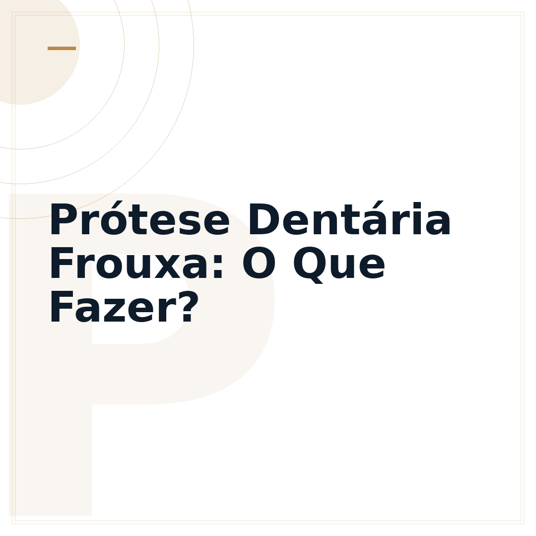 Prótese Dentária Frouxa: O Que Fazer?