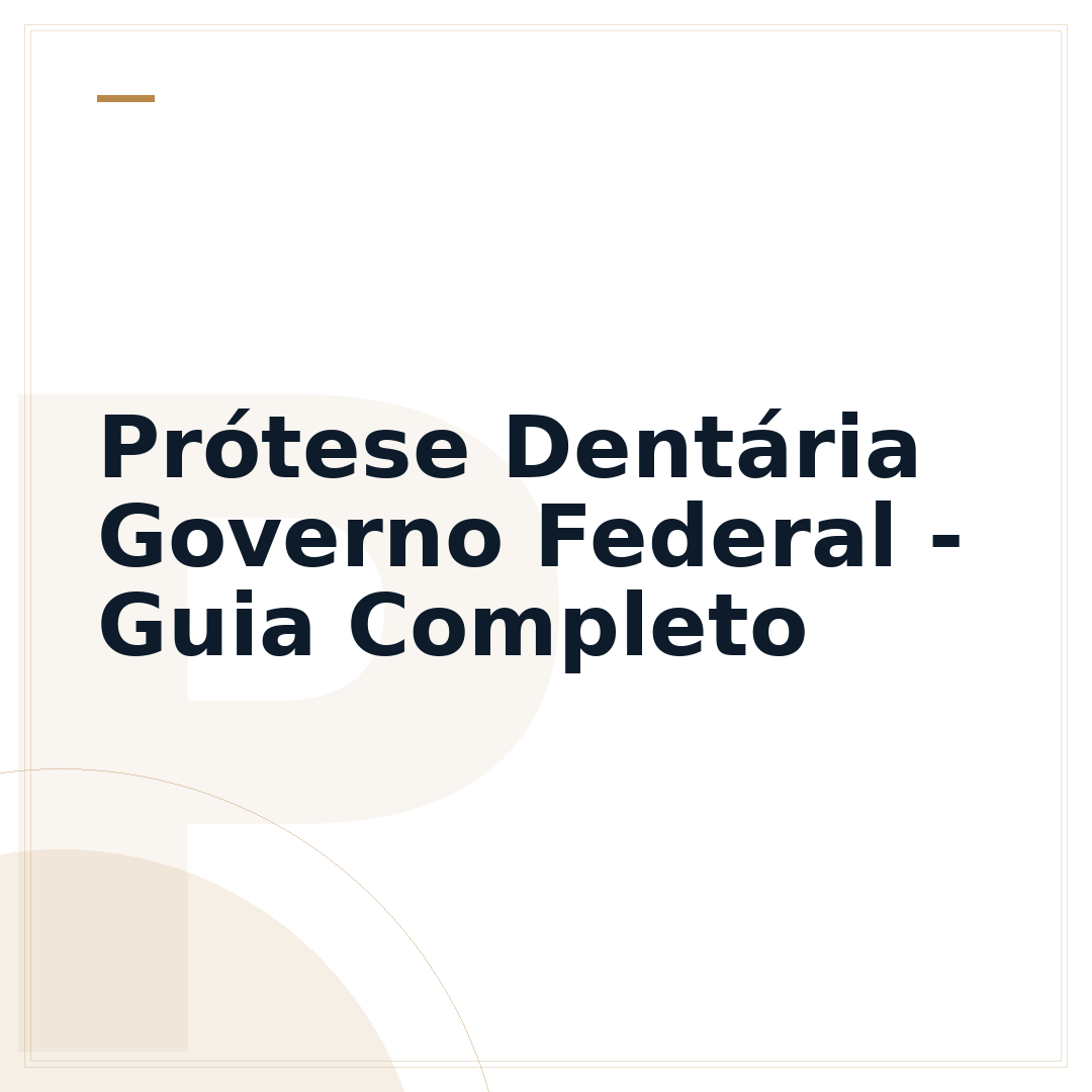 Prótese Dentária Governo Federal - Guia Completo