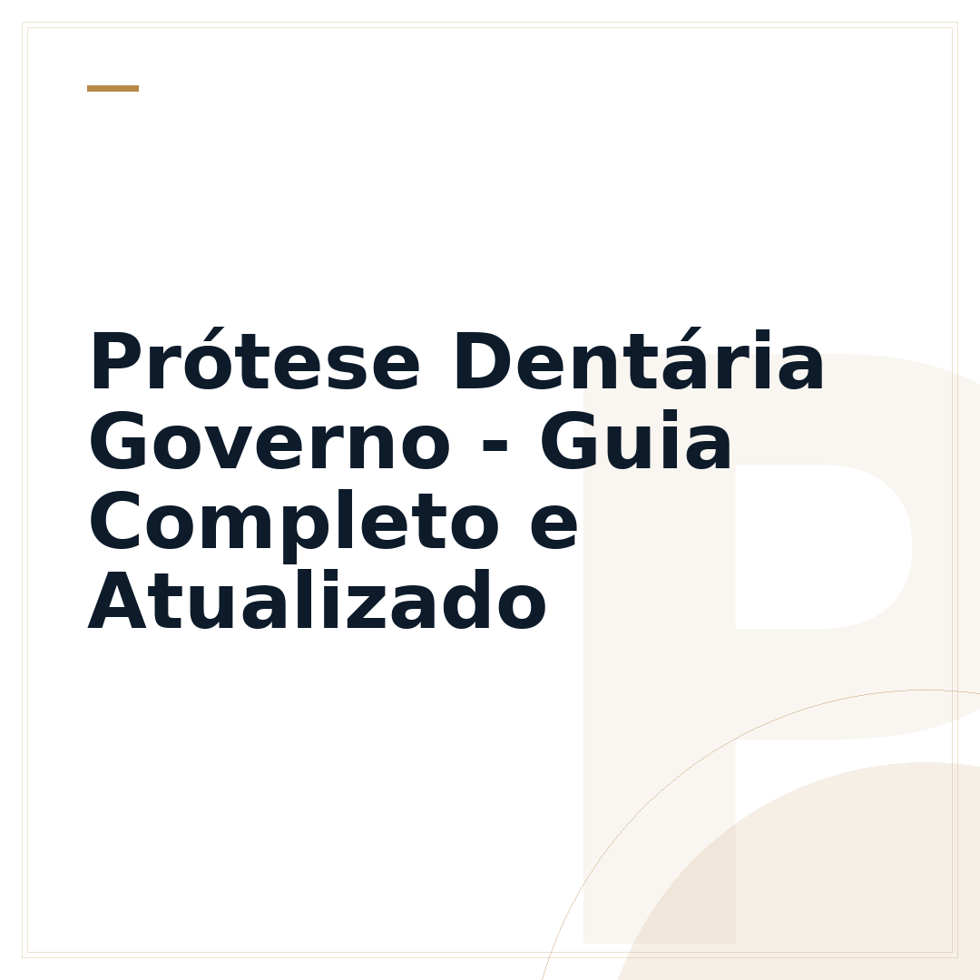 Prótese Dentária Governo - Guia Completo e Atualizado
