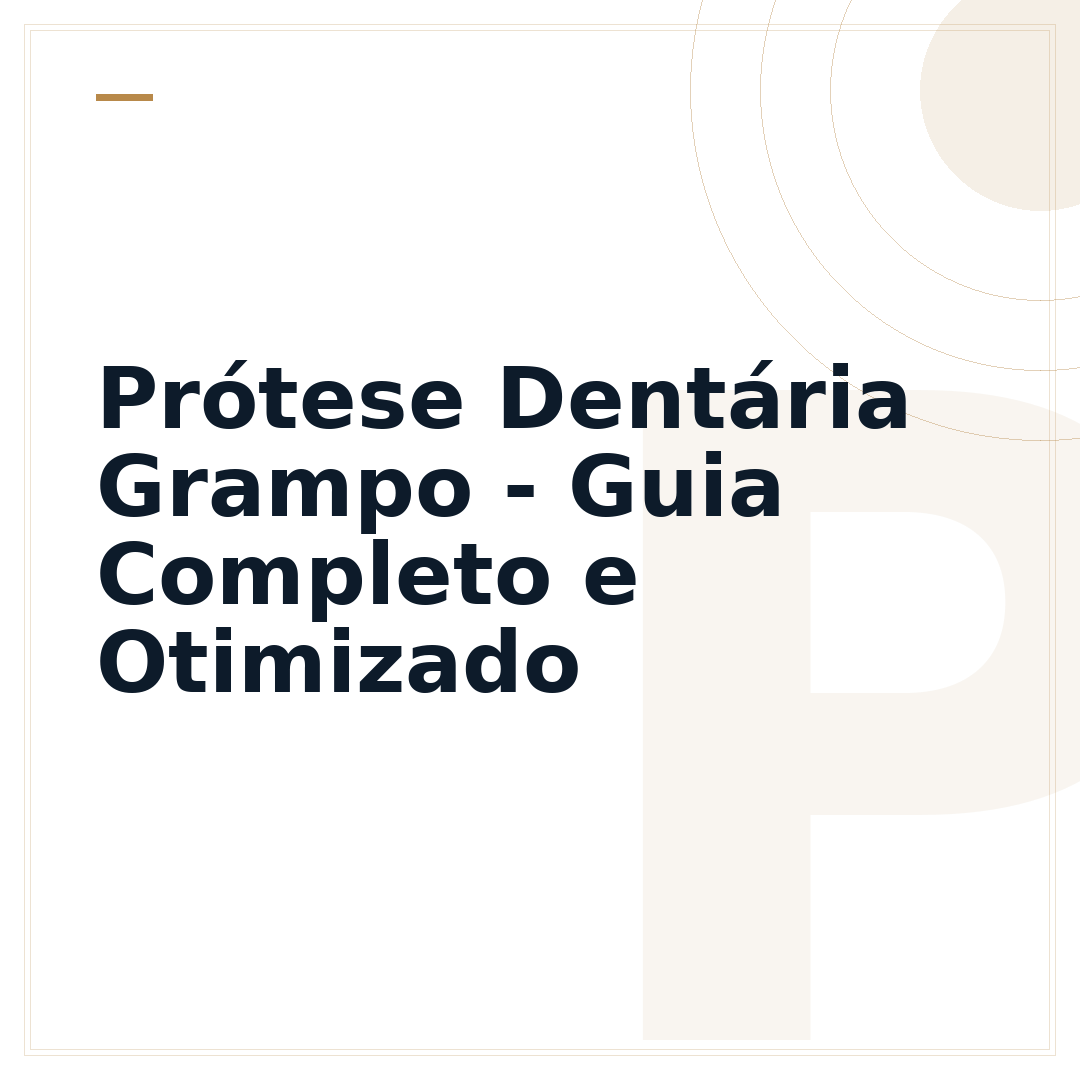 Prótese Dentária Grampo - Guia Completo e Otimizado