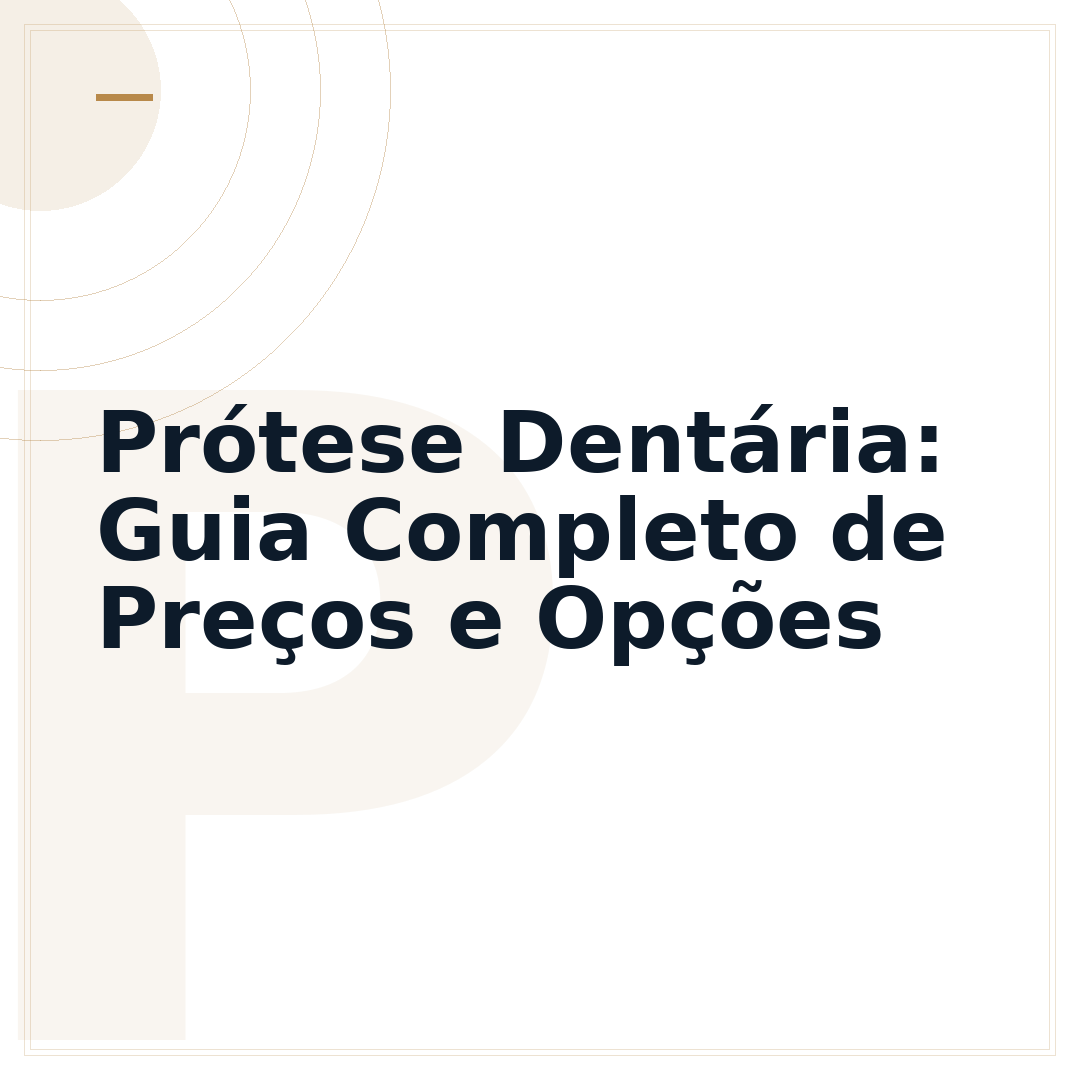 Prótese Dentária: Guia Completo de Preços e Opções