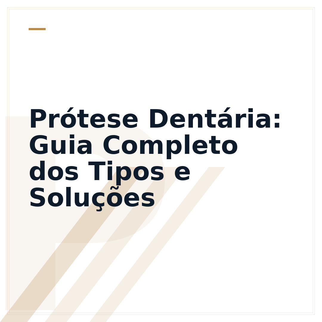 Prótese Dentária: Guia Completo dos Tipos e Soluções