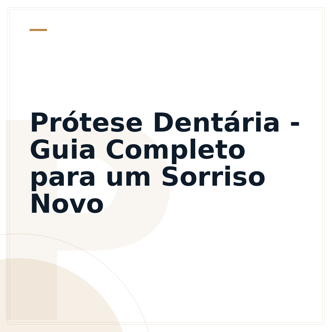 Prótese Dentária - Guia Completo para um Sorriso Novo