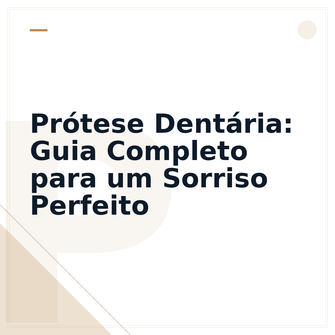 Prótese Dentária: Guia Completo para um Sorriso Perfeito