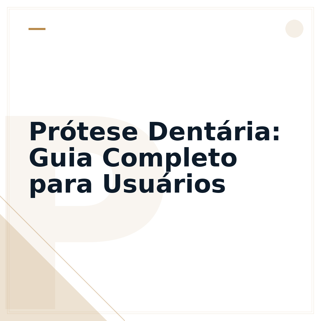 Prótese Dentária: Guia Completo para Usuários