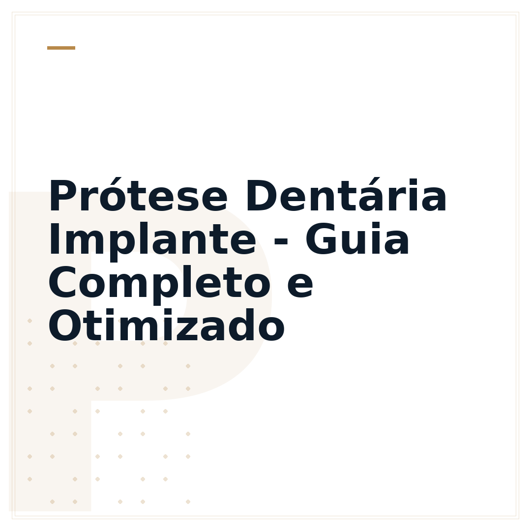 Prótese Dentária Implante - Guia Completo e Otimizado