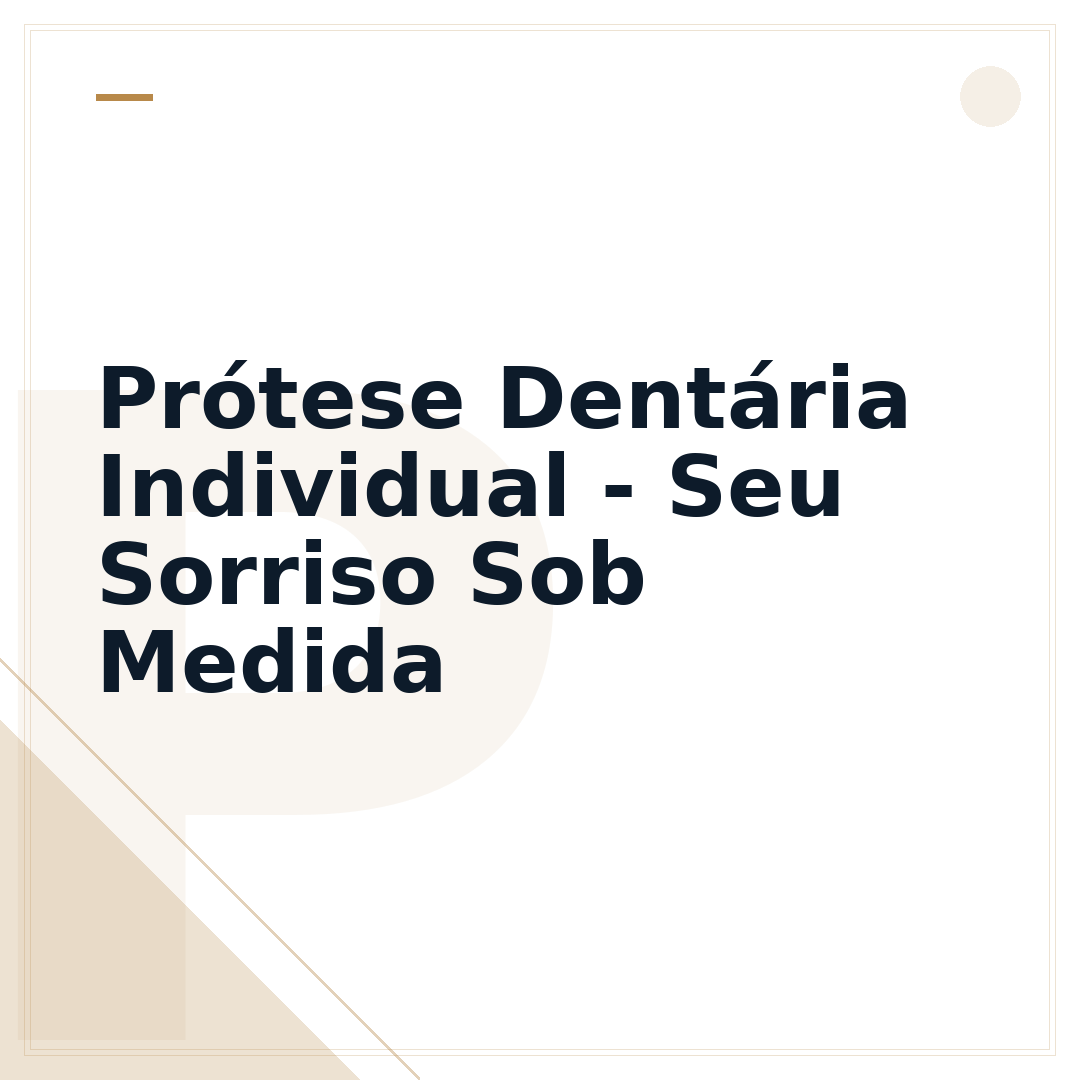 Prótese Dentária Individual - Seu Sorriso Sob Medida