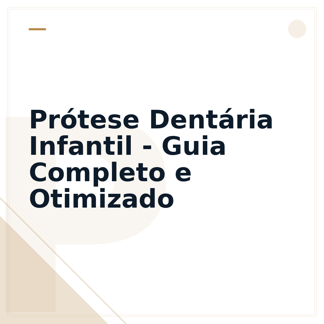 Prótese Dentária Infantil - Guia Completo e Otimizado