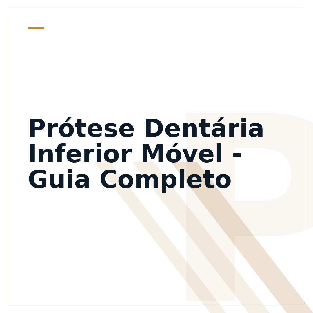 Prótese Dentária Inferior Móvel - Guia Completo