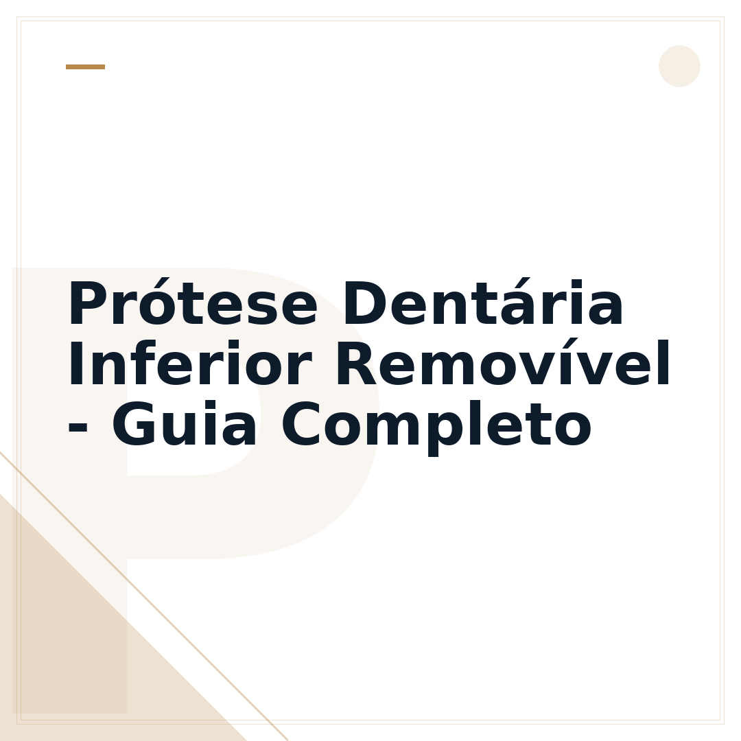 Prótese Dentária Inferior Removível - Guia Completo