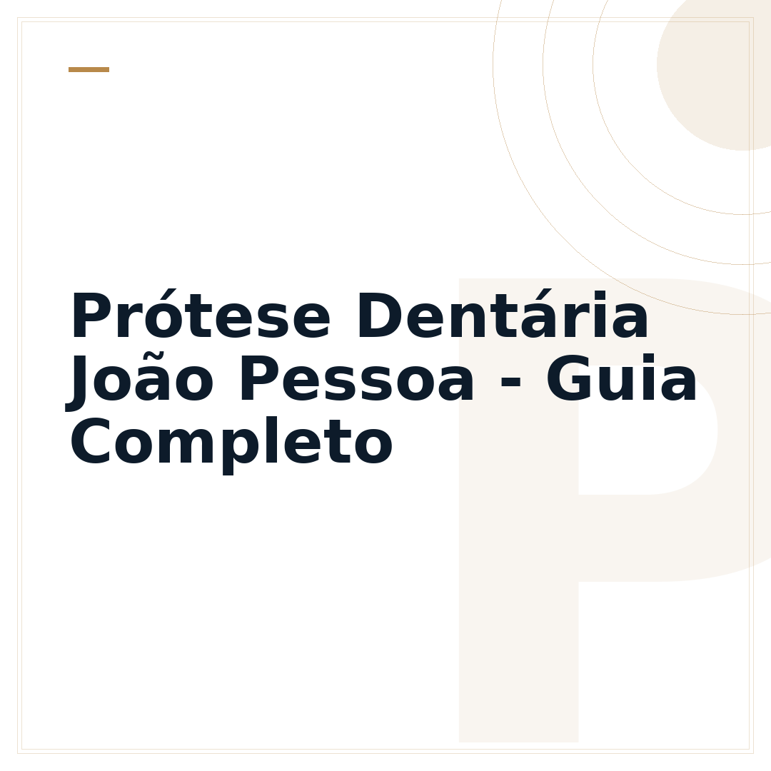 Prótese Dentária João Pessoa - Guia Completo