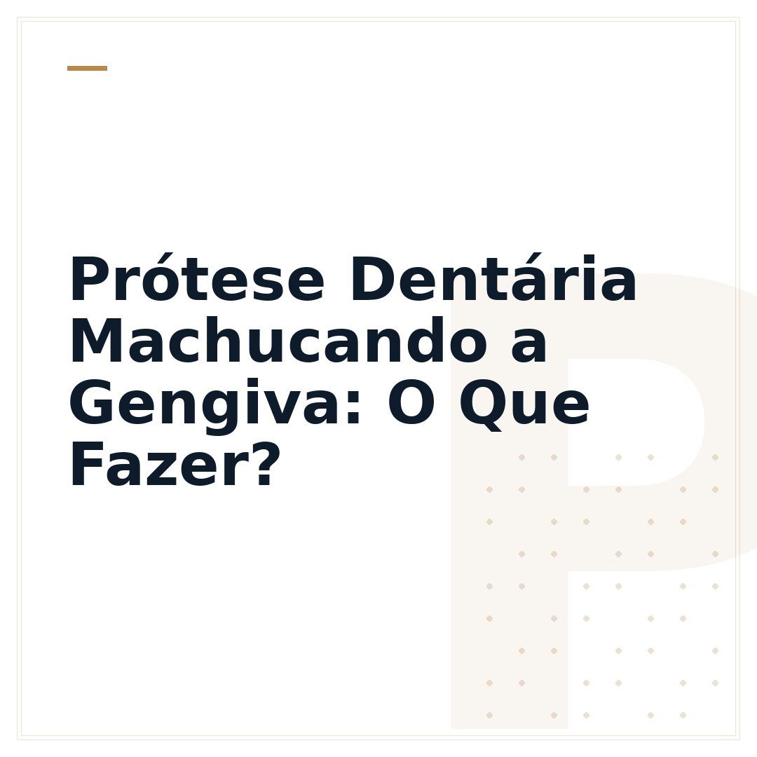 Prótese Dentária Machucando a Gengiva: O Que Fazer?