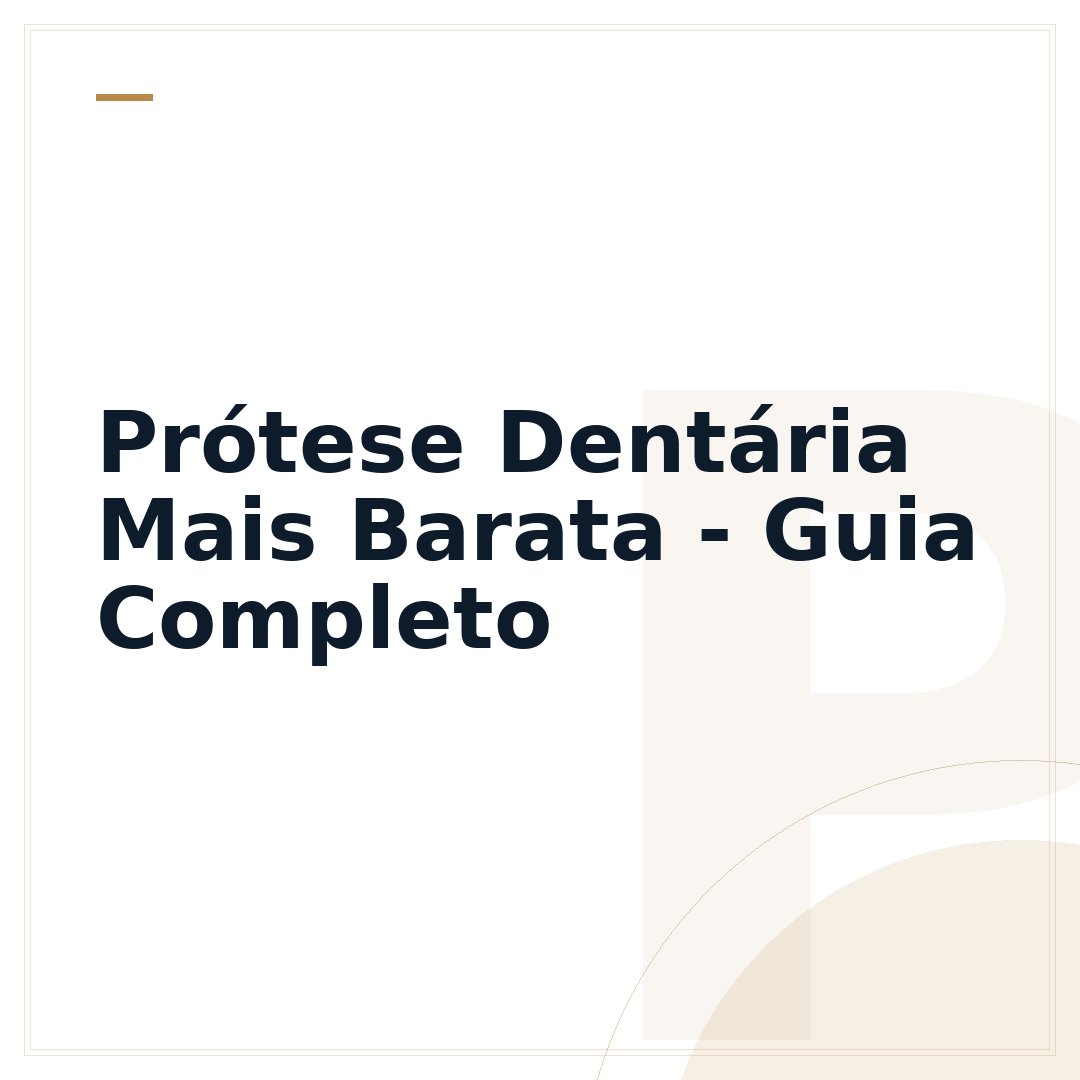 Prótese Dentária Mais Barata - Guia Completo