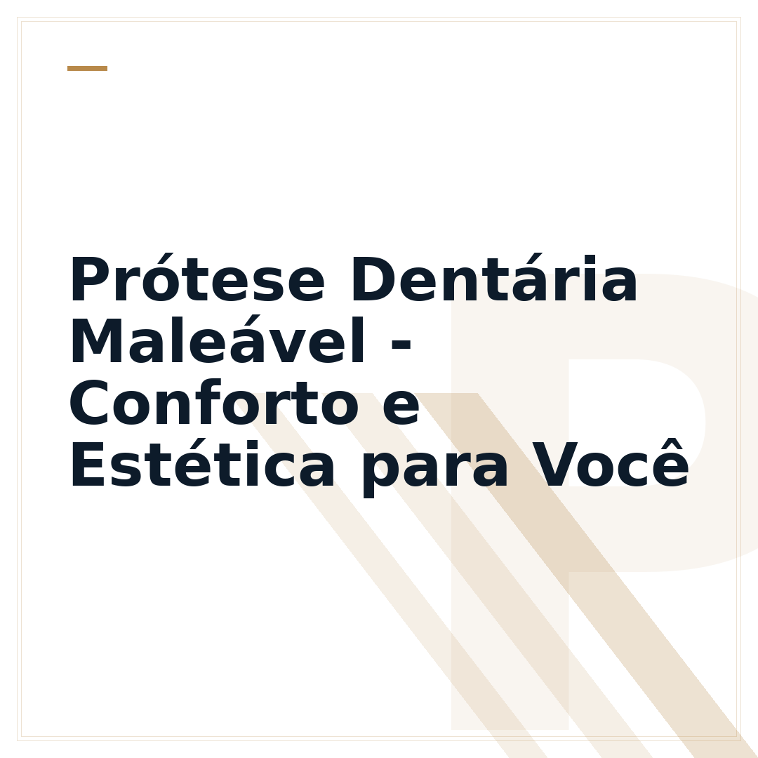 Prótese Dentária Maleável - Conforto e Estética para Você