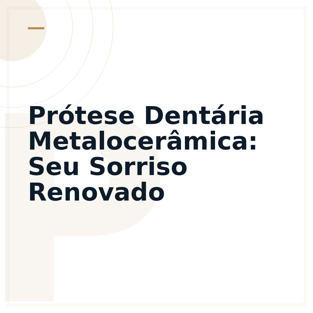 Prótese Dentária Metalocerâmica: Seu Sorriso Renovado
