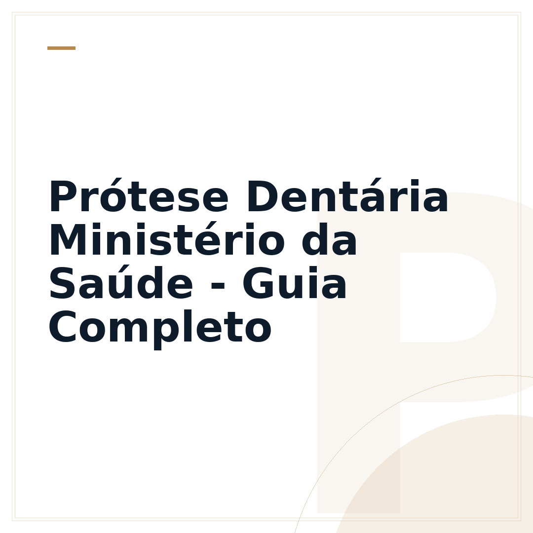 Prótese Dentária Ministério da Saúde - Guia Completo