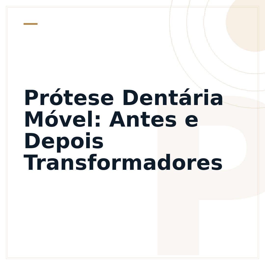 Prótese Dentária Móvel: Antes e Depois Transformadores