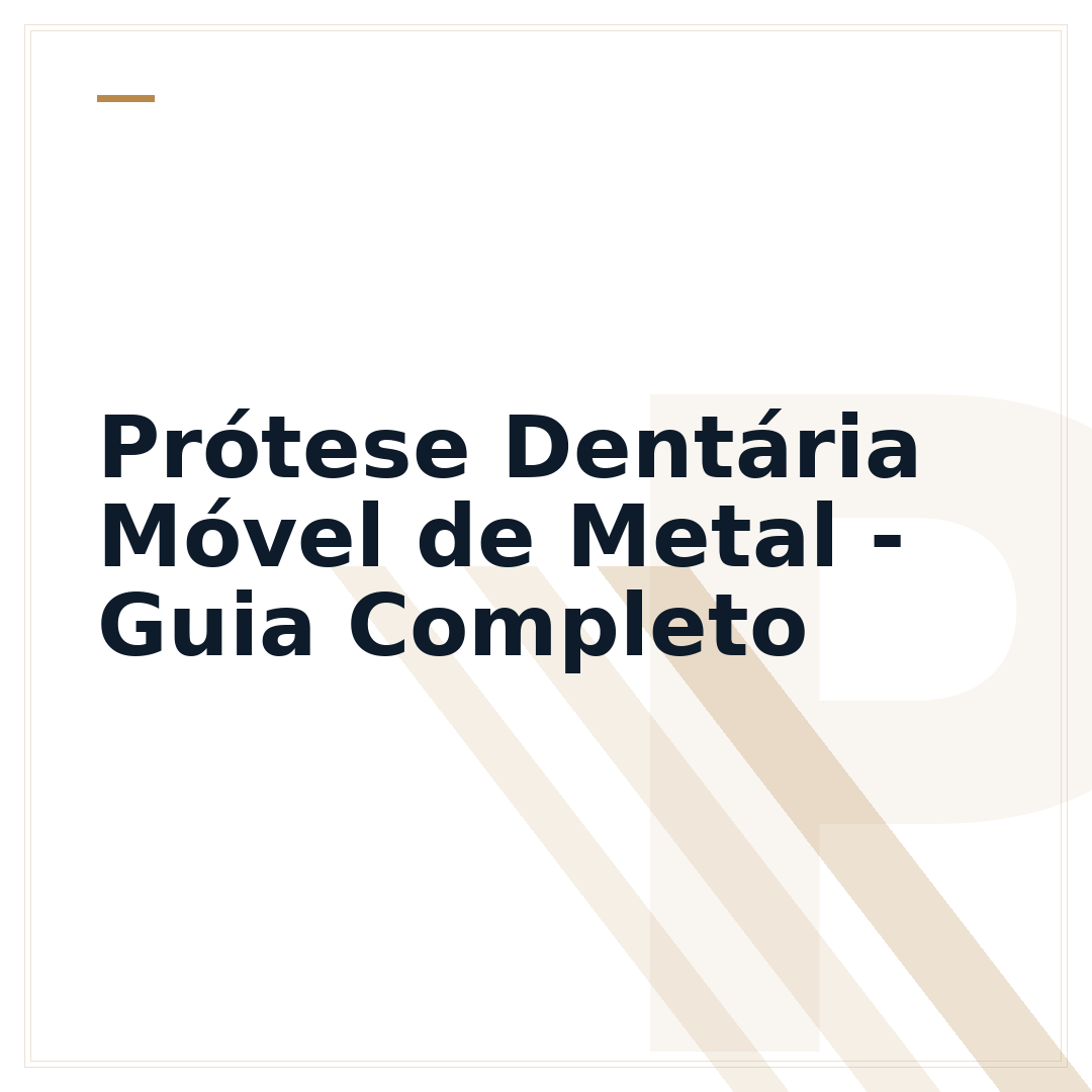 Prótese Dentária Móvel de Metal - Guia Completo