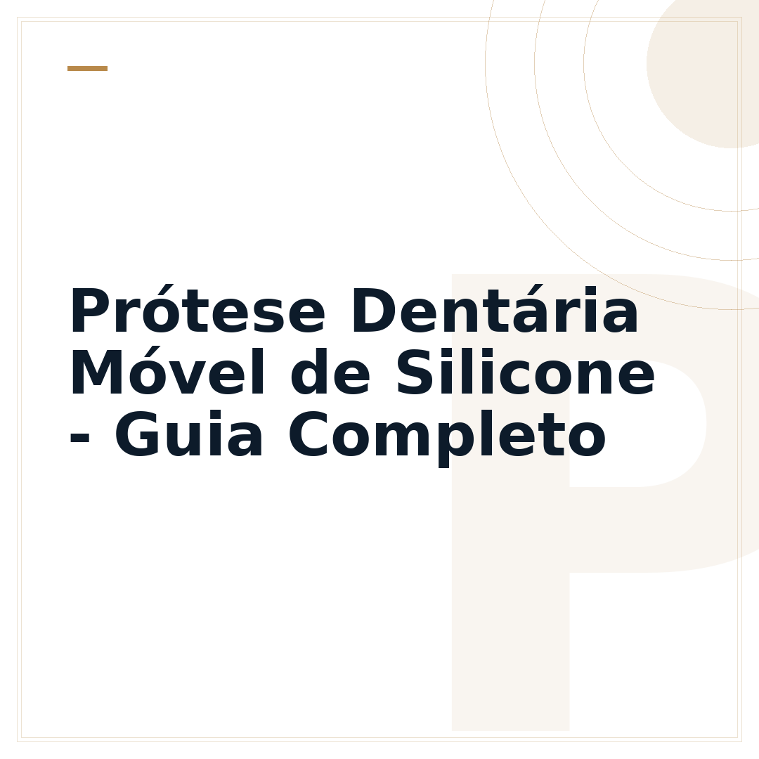 Prótese Dentária Móvel de Silicone - Guia Completo