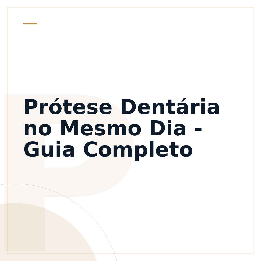 Prótese Dentária no Mesmo Dia - Guia Completo