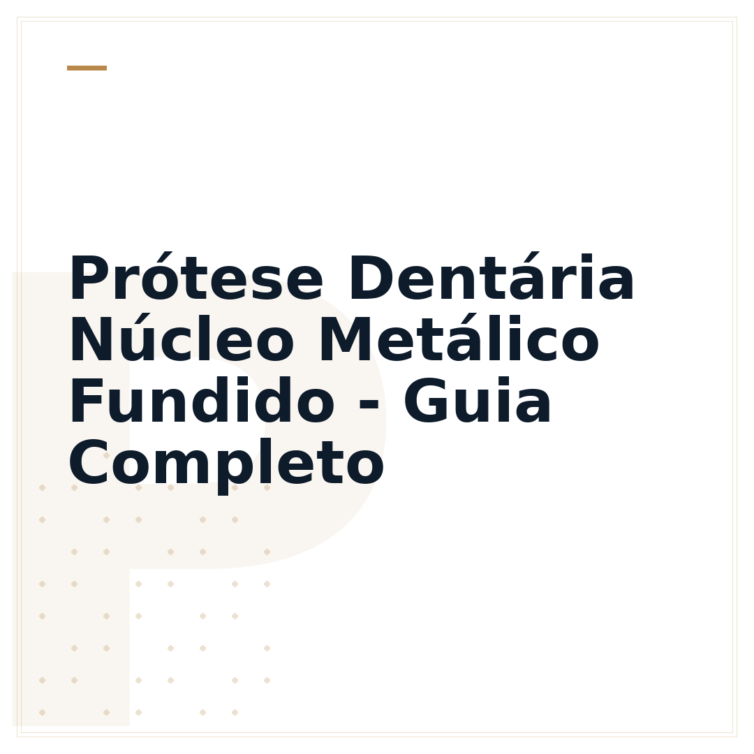 Prótese Dentária Núcleo Metálico Fundido - Guia Completo