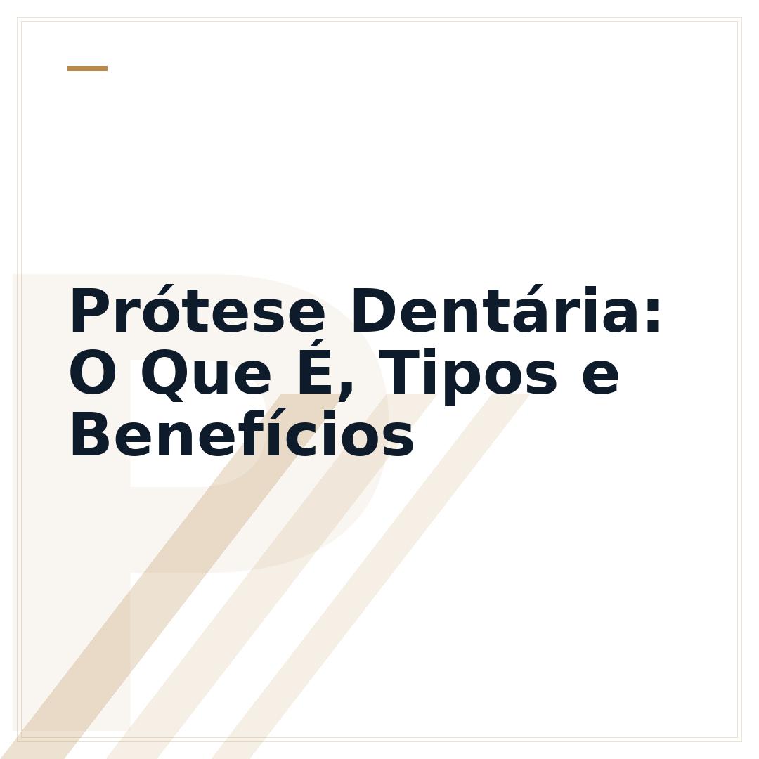 Prótese Dentária: O Que É, Tipos e Benefícios