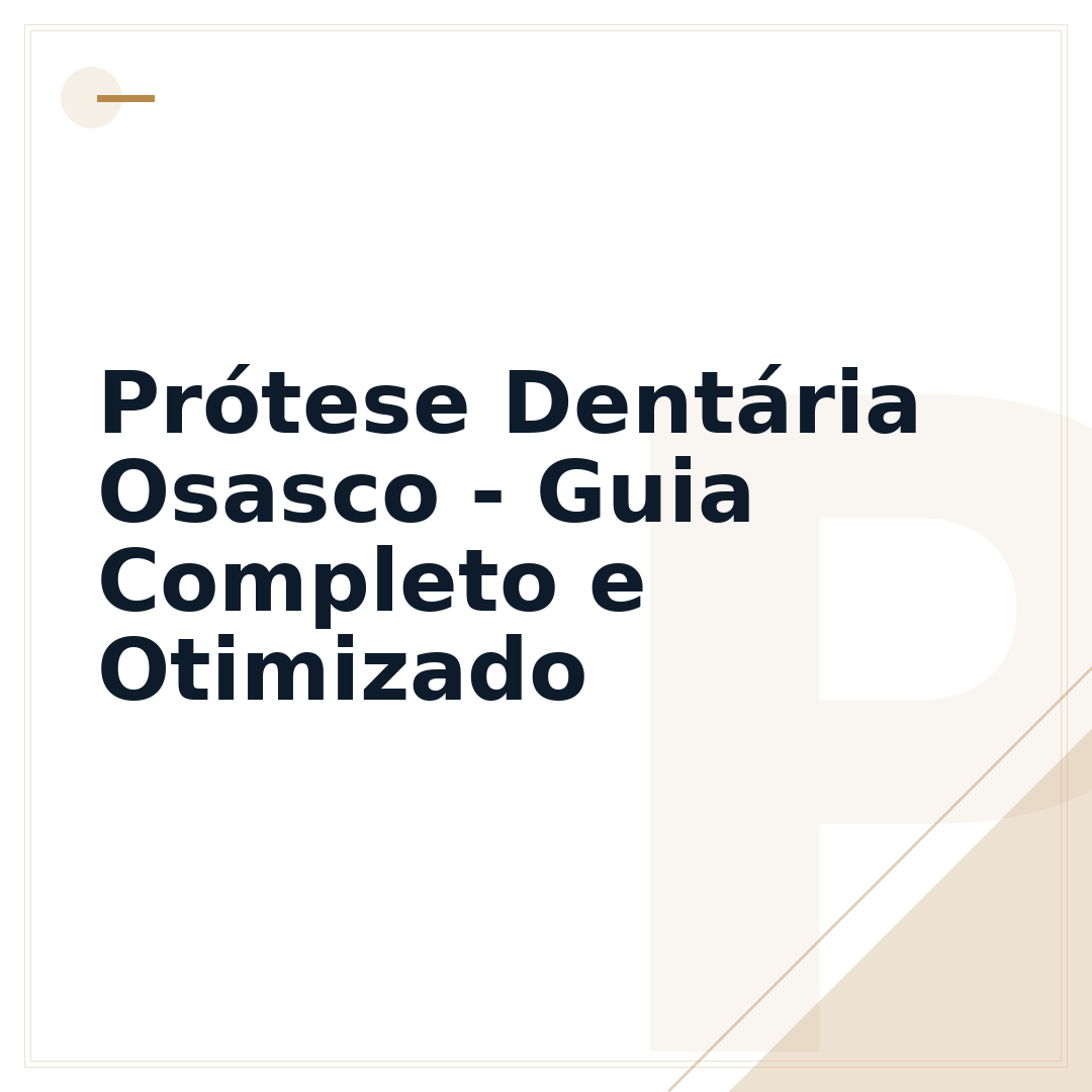 Prótese Dentária Osasco - Guia Completo e Otimizado