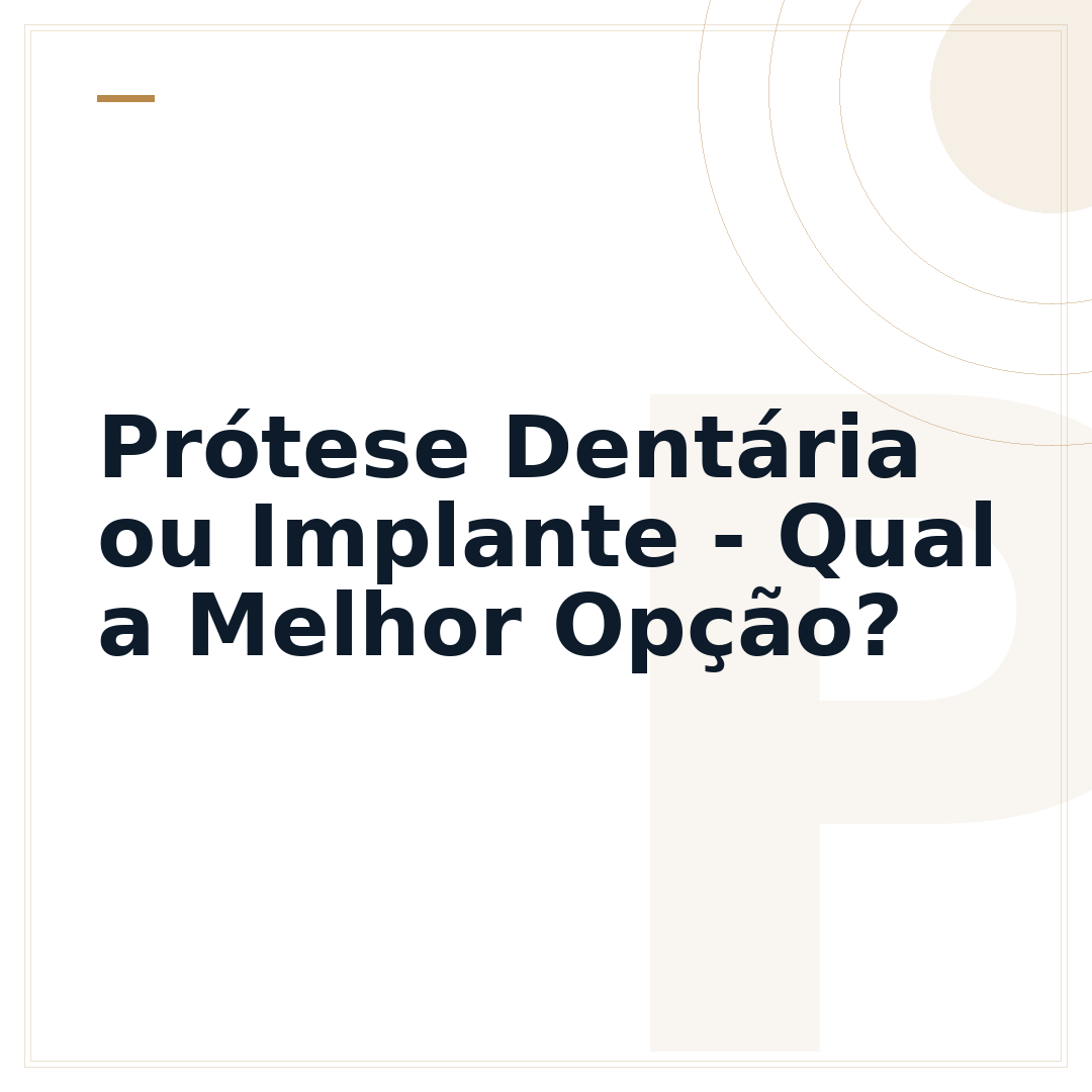 Prótese Dentária ou Implante - Qual a Melhor Opção?