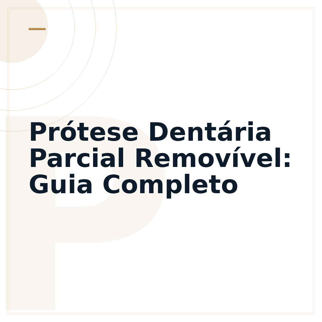 Prótese Dentária Parcial Removível: Guia Completo