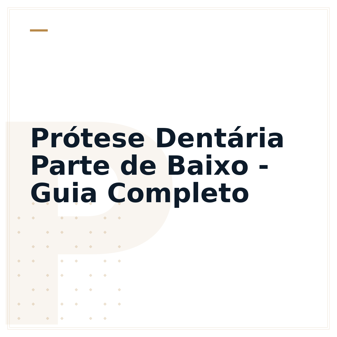 Prótese Dentária Parte de Baixo - Guia Completo