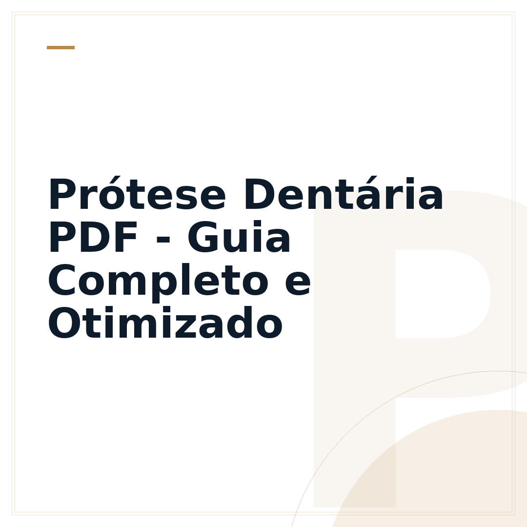 Prótese Dentária PDF - Guia Completo e Otimizado