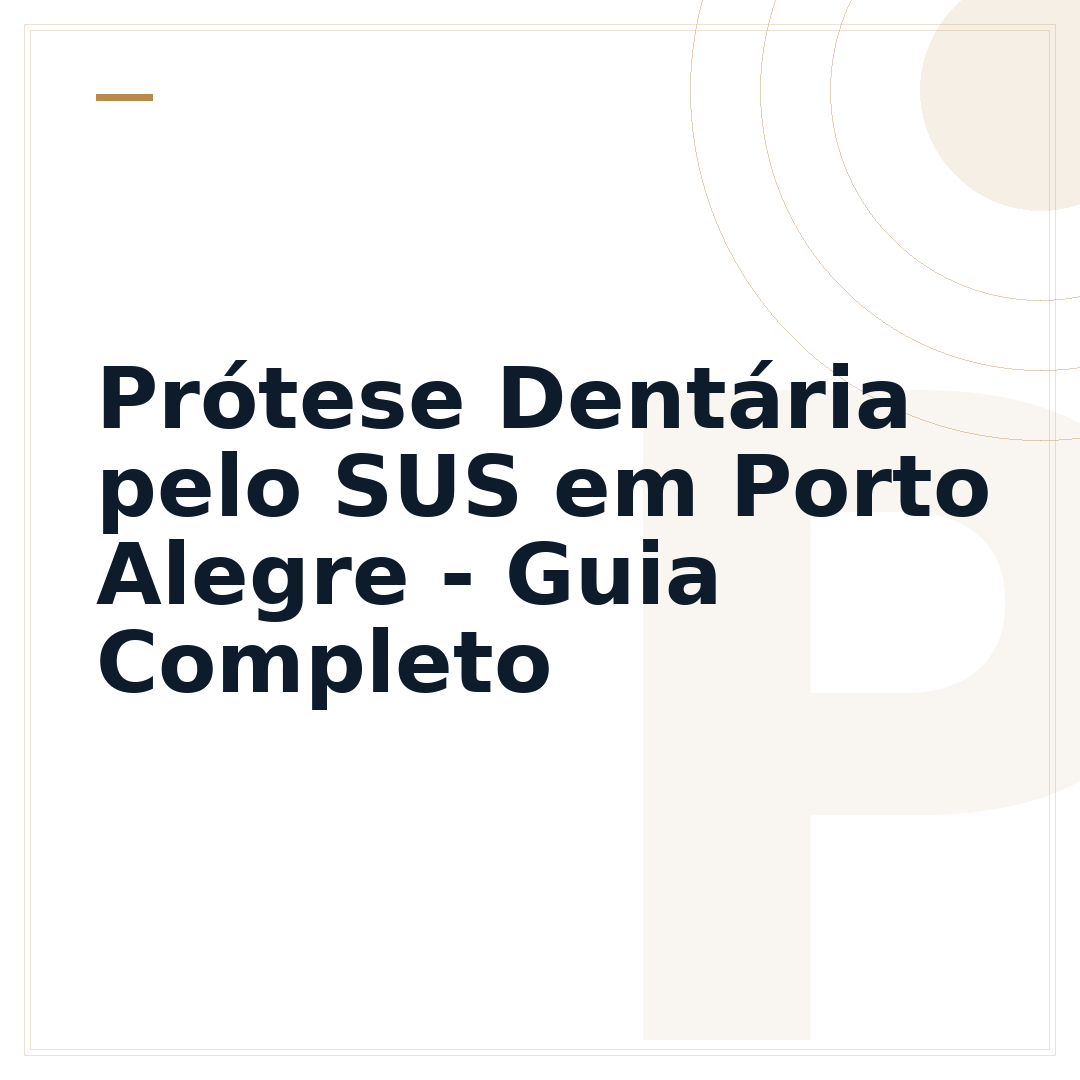 Prótese Dentária pelo SUS em Porto Alegre - Guia Completo