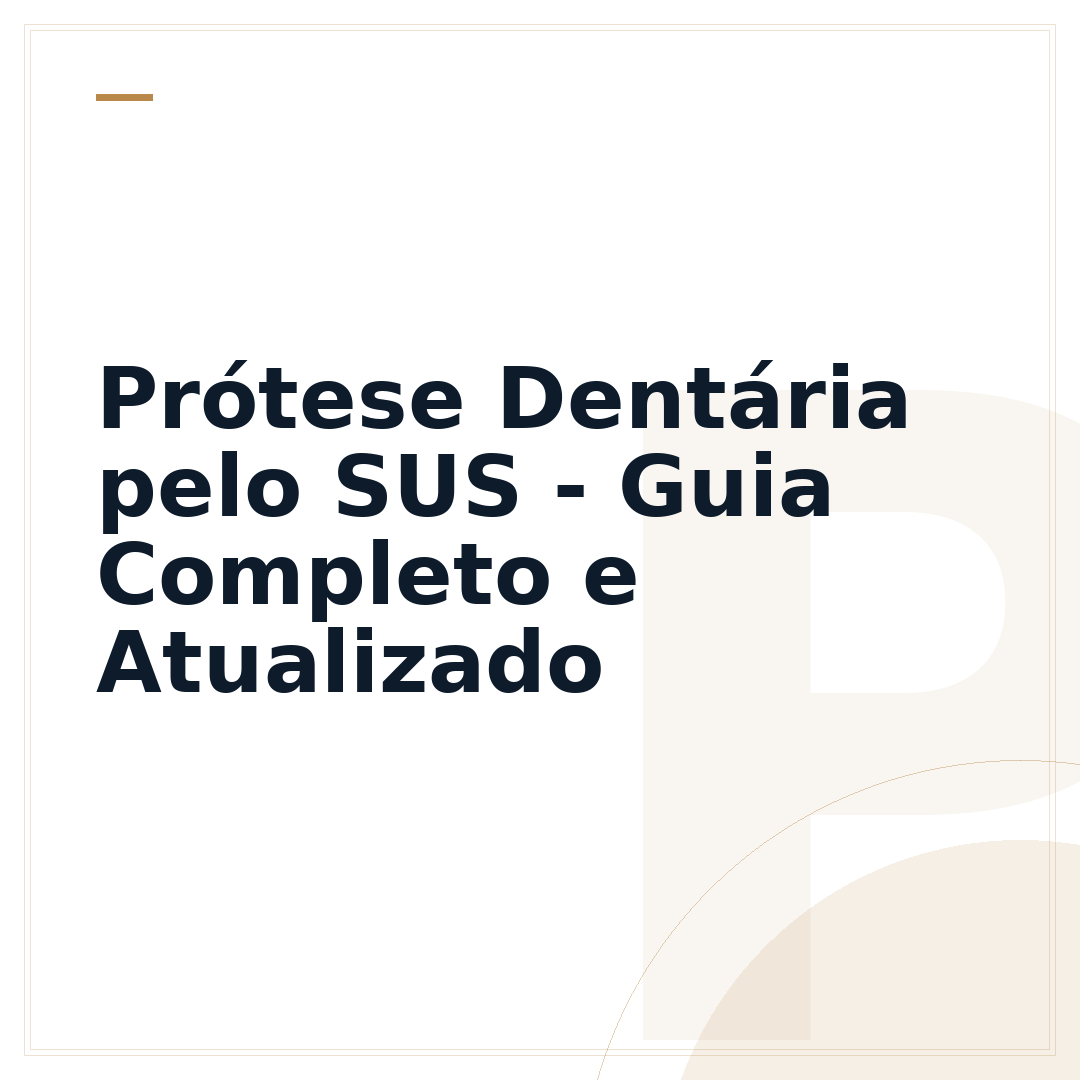 Prótese Dentária pelo SUS - Guia Completo e Atualizado