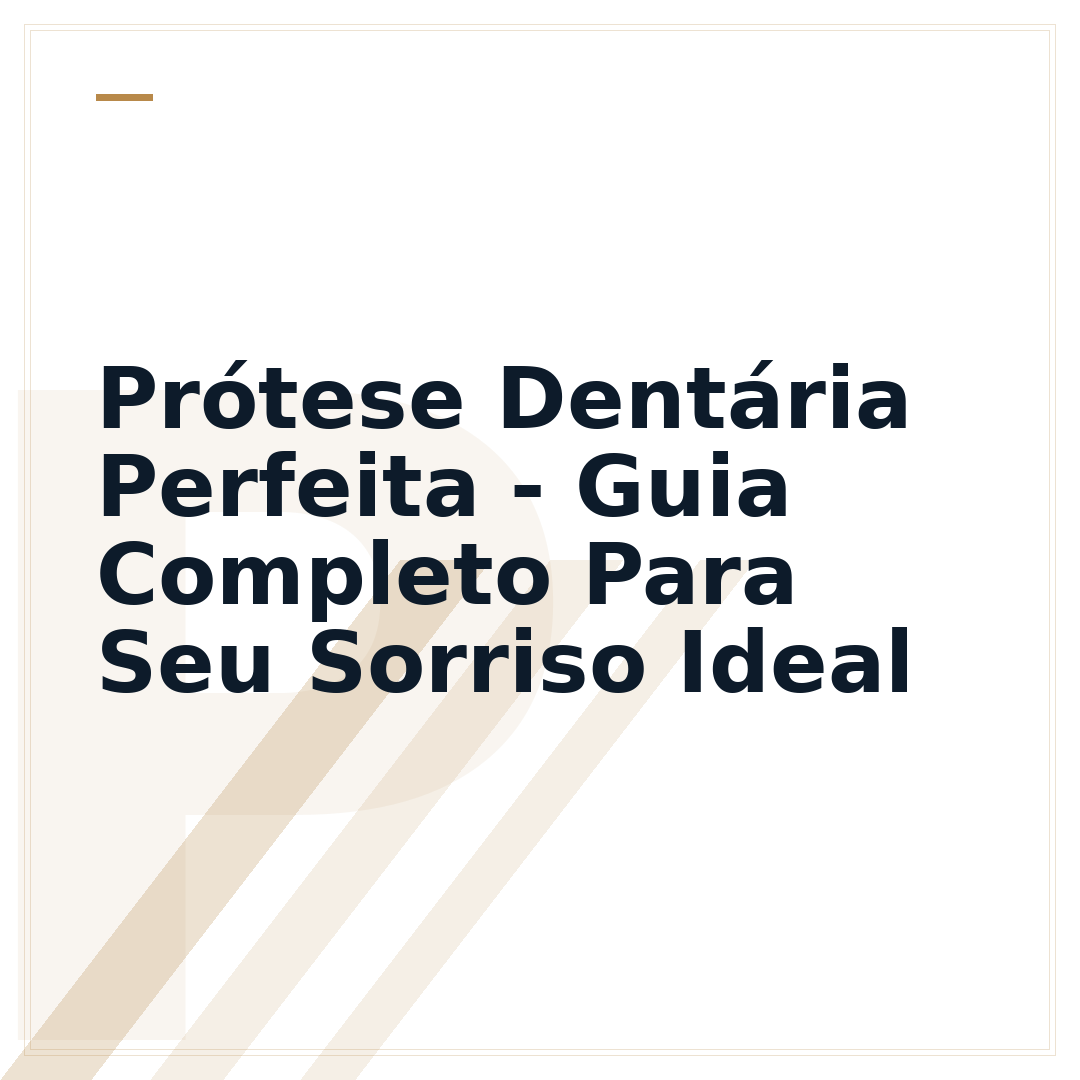 Prótese Dentária Perfeita - Guia Completo Para Seu Sorriso Ideal