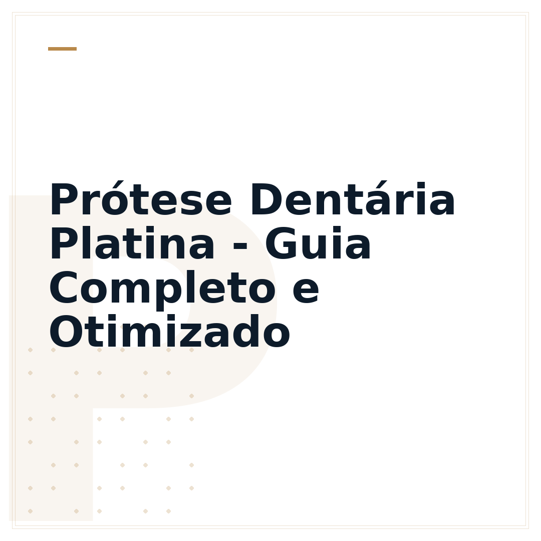 Prótese Dentária Platina - Guia Completo e Otimizado